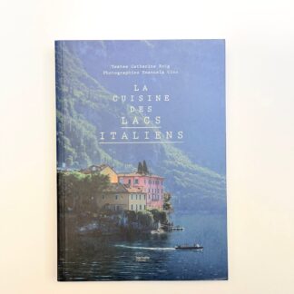 LA CUISINE DES LACS ITALIENS - CATHERINE ROIG
